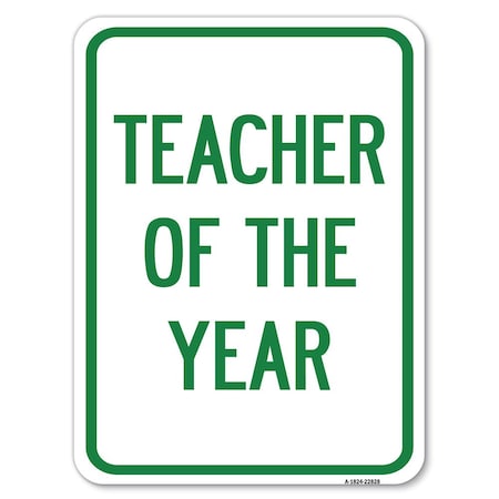 Signmission Teacher of the Year Heavy-Gauge Aluminum Rust Proof Parking Sign, 18" x 24", A-1824-22828 A-1824-22828